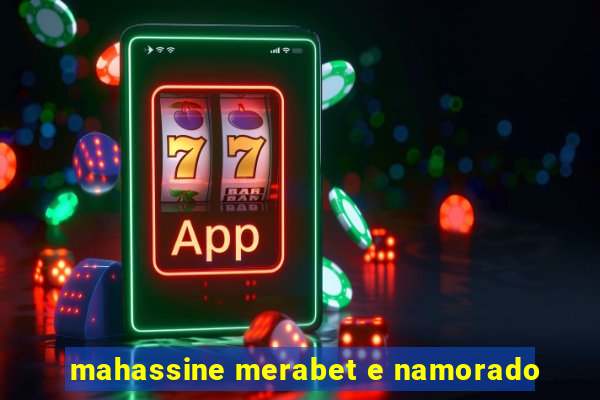 mahassine merabet e namorado